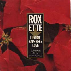 Roxette : It Must Have Been Love